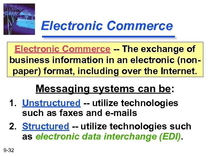 Electronic Commerce -- The exchange of business information in an electronic (nonpaper) format, including