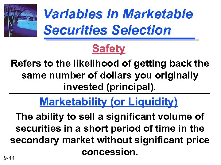 Variables in Marketable Securities Selection Safety Refers to the likelihood of getting back the