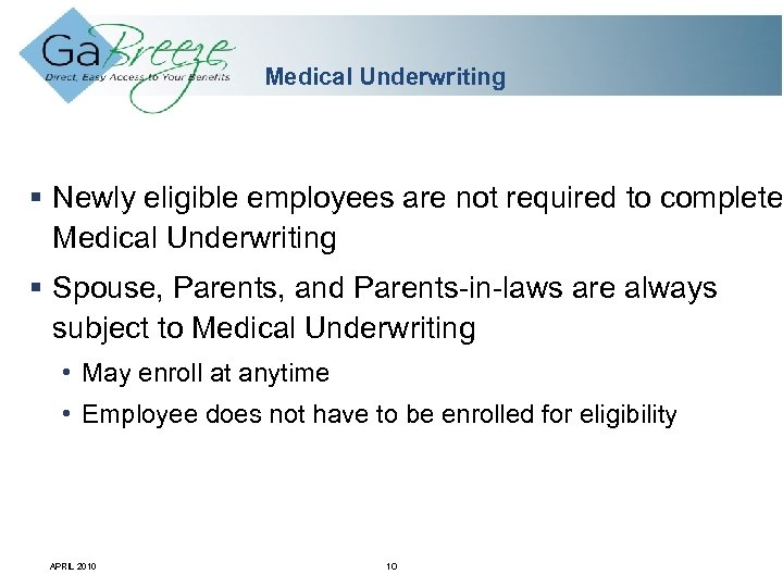 Medical Underwriting § Newly eligible employees are not required to complete Medical Underwriting §