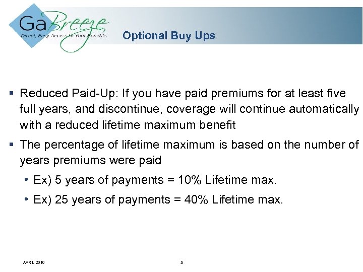 Optional Buy Ups § Reduced Paid-Up: If you have paid premiums for at least