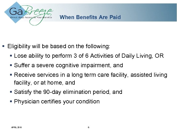 When Benefits Are Paid § Eligibility will be based on the following: § Lose