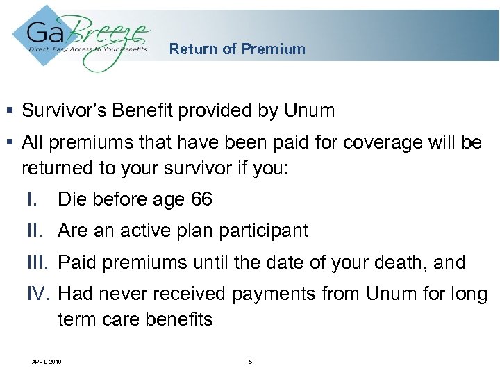 Return of Premium § Survivor’s Benefit provided by Unum § All premiums that have