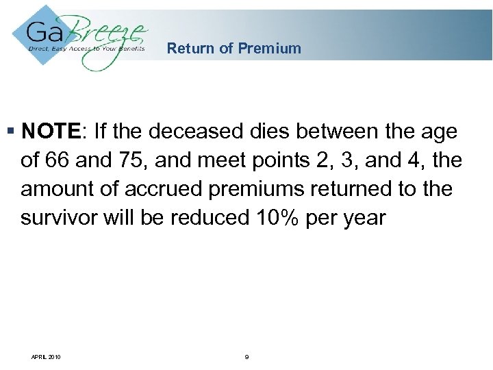 Return of Premium § NOTE: If the deceased dies between the age of 66