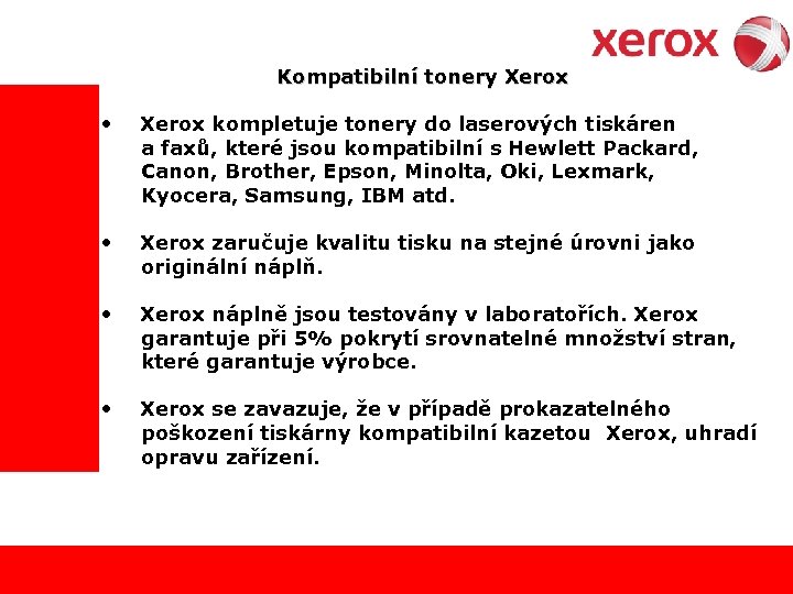  Kompatibilní tonery Xerox • Xerox kompletuje tonery do laserových tiskáren a faxů, které