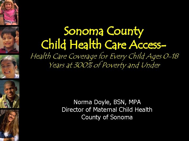Sonoma County Child Health Care Access- Health Care Coverage for Every Child Ages 0