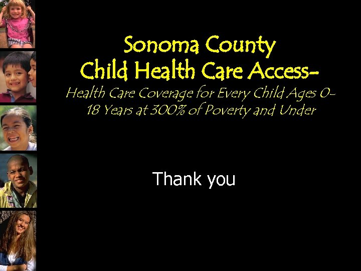 Sonoma County Child Health Care Access- Health Care Coverage for Every Child Ages 018