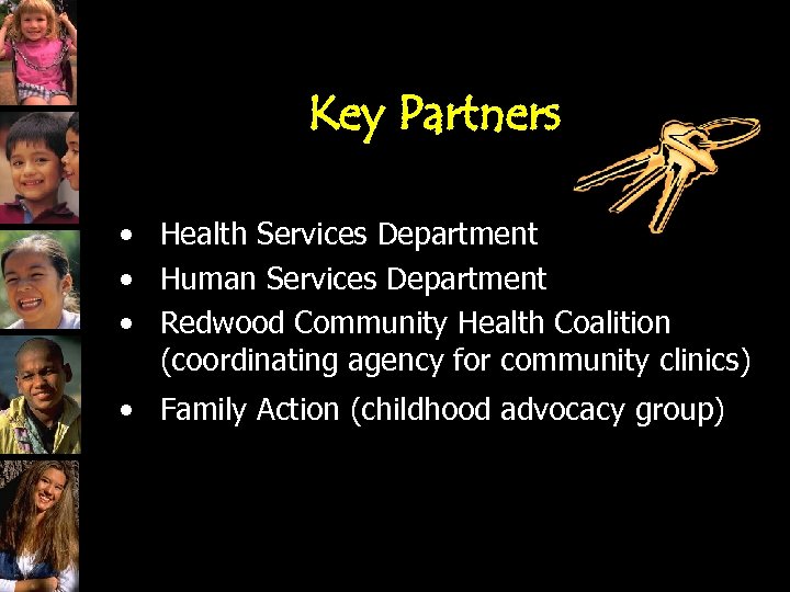 Key Partners • Health Services Department • Human Services Department • Redwood Community Health