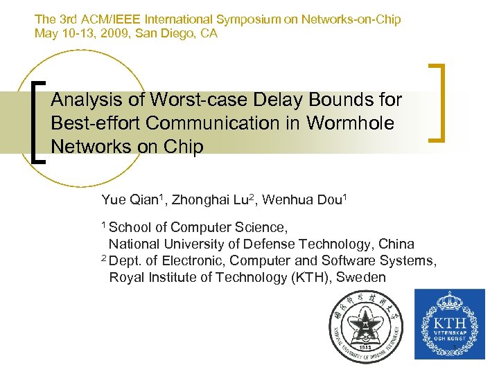 The 3 rd ACM/IEEE International Symposium on Networks-on-Chip May 10 -13, 2009, San Diego,