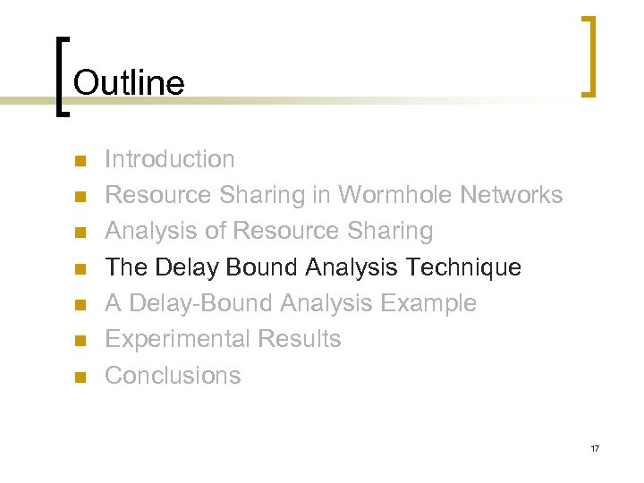 Outline n n n n Introduction Resource Sharing in Wormhole Networks Analysis of Resource