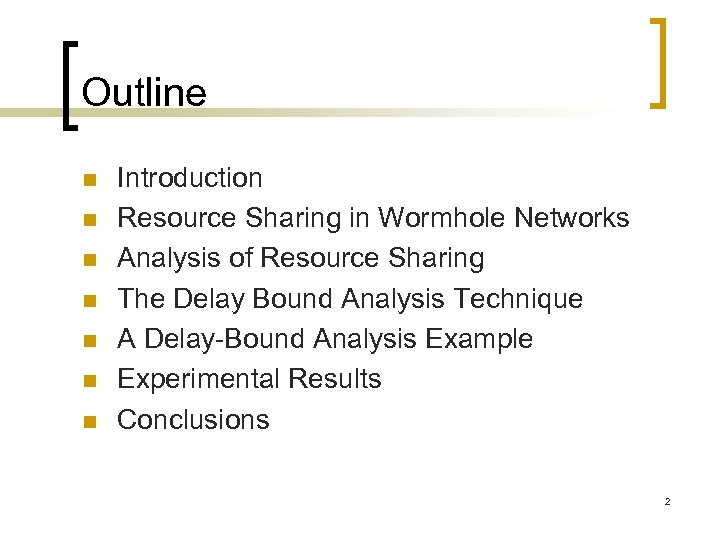Outline n n n n Introduction Resource Sharing in Wormhole Networks Analysis of Resource