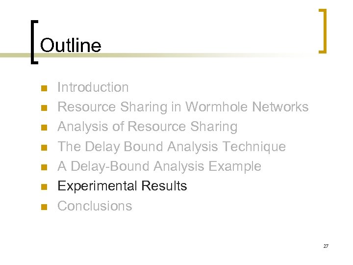 Outline n n n n Introduction Resource Sharing in Wormhole Networks Analysis of Resource