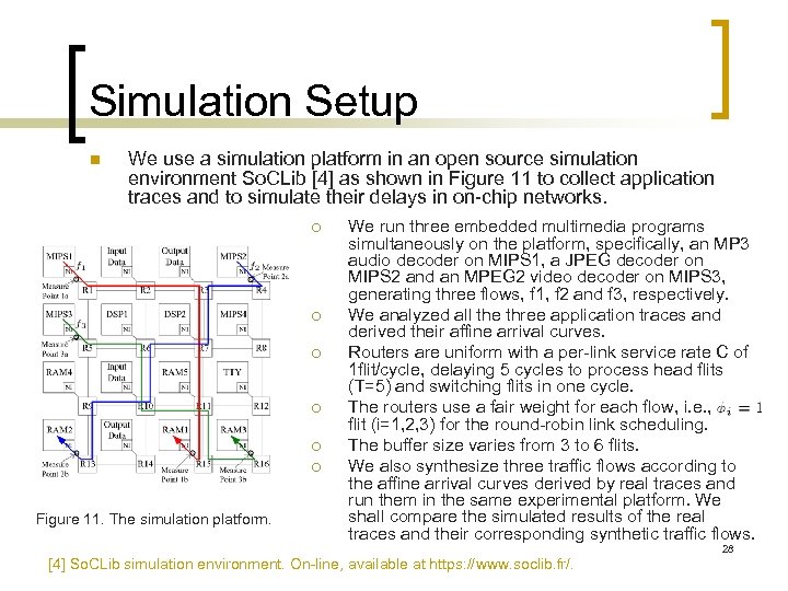 Simulation Setup n We use a simulation platform in an open source simulation environment