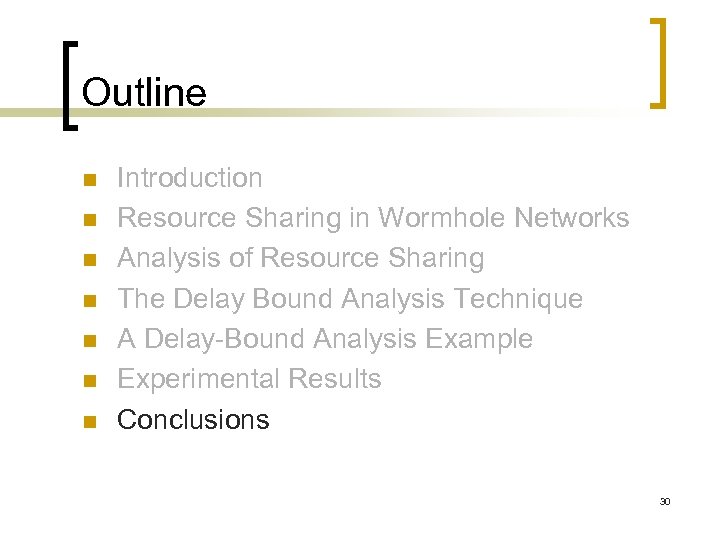 Outline n n n n Introduction Resource Sharing in Wormhole Networks Analysis of Resource