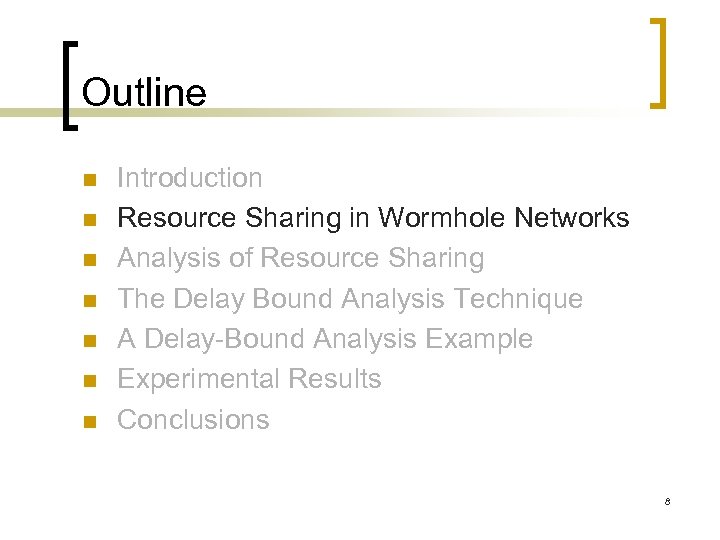 Outline n n n n Introduction Resource Sharing in Wormhole Networks Analysis of Resource