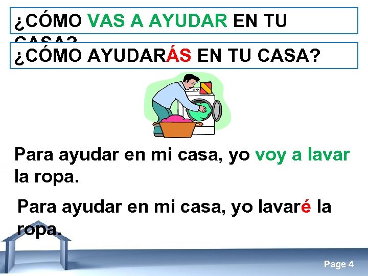 ¿CÓMO VAS A AYUDAR EN TU CASA? ¿CÓMO AYUDARÁS EN TU CASA? Para ayudar