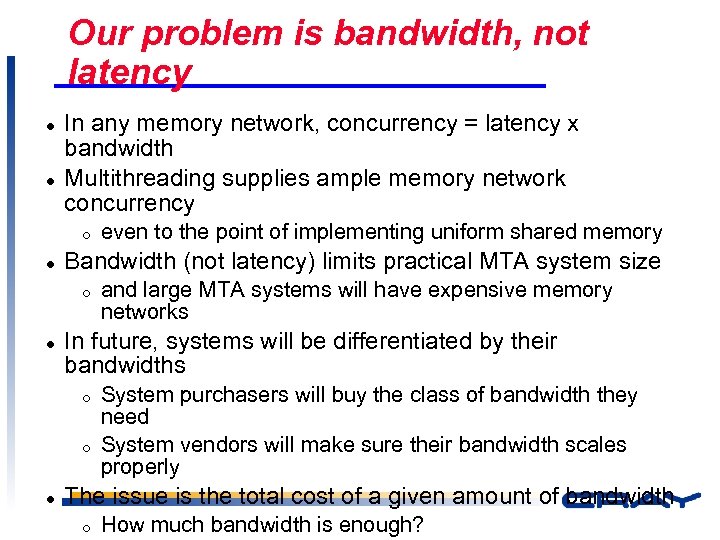 Our problem is bandwidth, not latency l l In any memory network, concurrency =