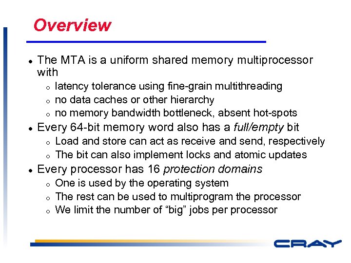 Overview l The MTA is a uniform shared memory multiprocessor with ¡ ¡ ¡