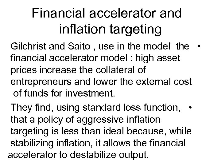 Financial accelerator and inflation targeting Gilchrist and Saito , use in the model the