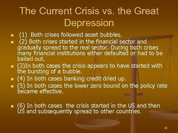 The Current Crisis vs. the Great Depression n n n (1) Both crises followed