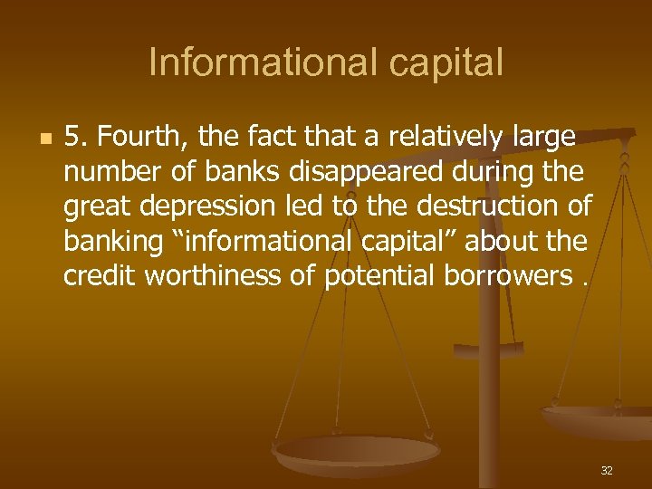 Informational capital n 5. Fourth, the fact that a relatively large number of banks