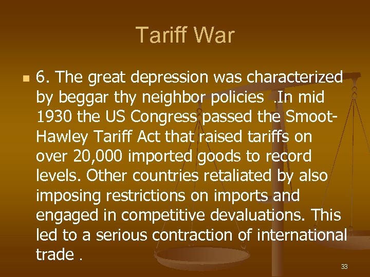 Tariff War n 6. The great depression was characterized by beggar thy neighbor policies