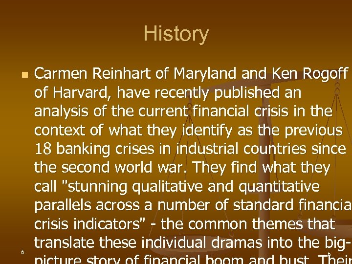 History n 6 Carmen Reinhart of Maryland Ken Rogoff of Harvard, have recently published