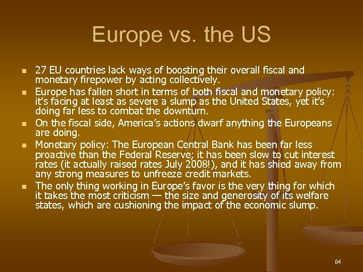 Europe vs. the US n n n 27 EU countries lack ways of boosting