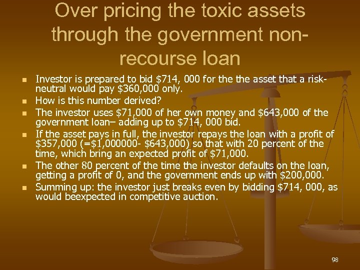 Over pricing the toxic assets through the government nonrecourse loan n n n Investor