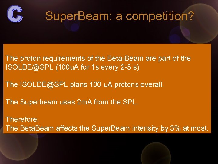 Super. Beam: a competition? The proton requirements of the Beta-Beam are part of the