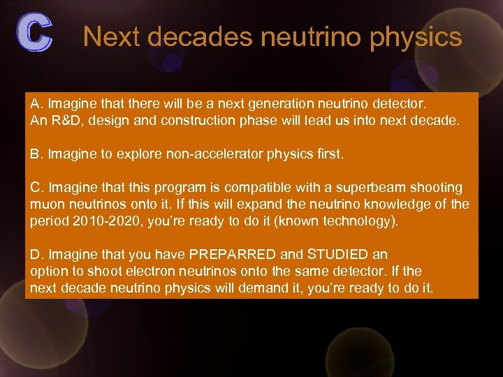 Next decades neutrino physics A. Imagine that there will be a next generation neutrino