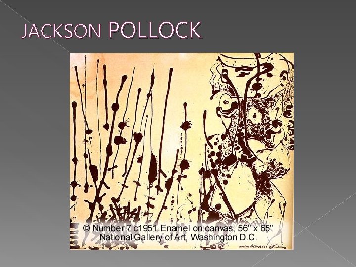 JACKSON POLLOCK 