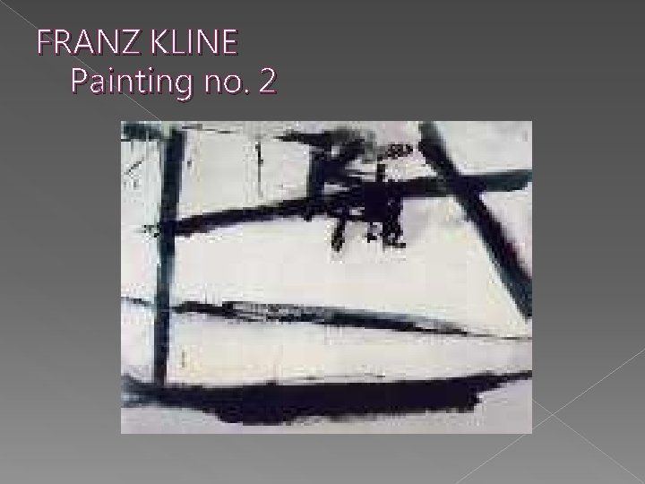 FRANZ KLINE Painting no. 2 