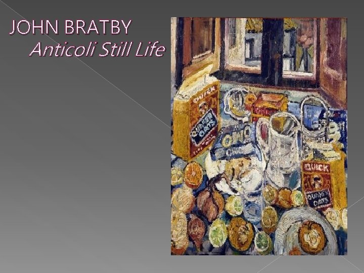 JOHN BRATBY Anticoli Still Life 