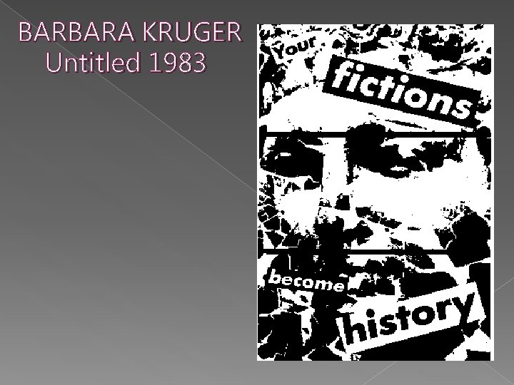 BARBARA KRUGER Untitled 1983 