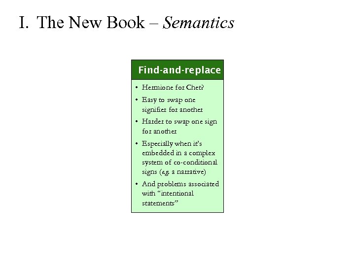 I. The New Book – Semantics Find-and-replace • Hermione for Chet? • Easy to