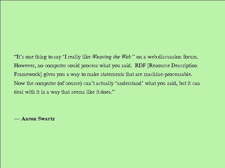 “It’s one thing to say ‘I really like Weaving the Web’’ on a web