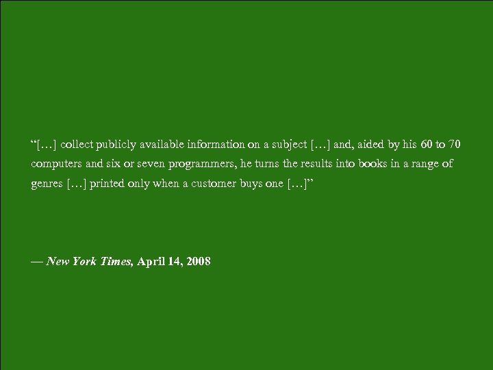 “[…] collect publicly available information on a subject […] and, aided by his 60