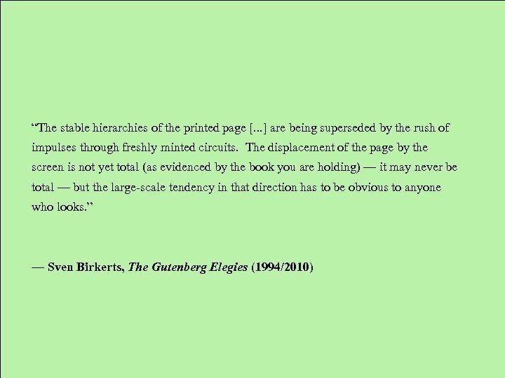 “The stable hierarchies of the printed page [. . . ] are being superseded