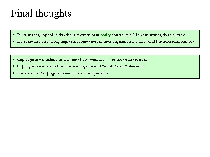 Final thoughts • Is the writing implied in this thought experiment really that unusual?