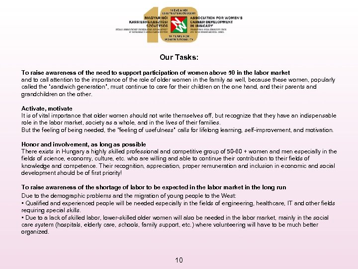 Our Tasks: To raise awareness of the need to support participation of women above