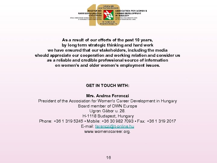 As a result of our efforts of the past 10 years, by long term