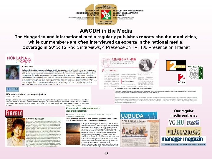 AWCDH in the Media The Hungarian and international media regularly publishes reports about our
