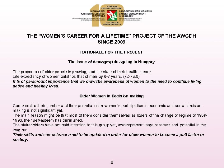 THE “WOMEN’S CAREER FOR A LIFETIME” PROJECT OF THE AWCDH SINCE 2009 RATIONALE FOR