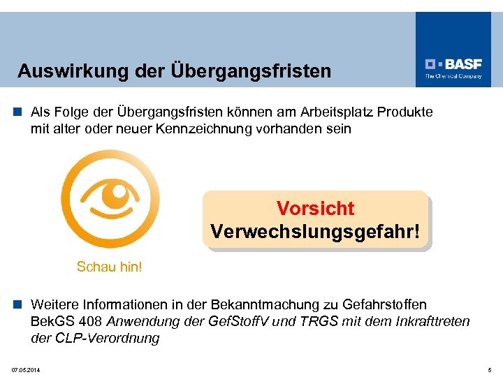 Auswirkung der Übergangsfristen n Als Folge der Übergangsfristen können am Arbeitsplatz Produkte mit alter