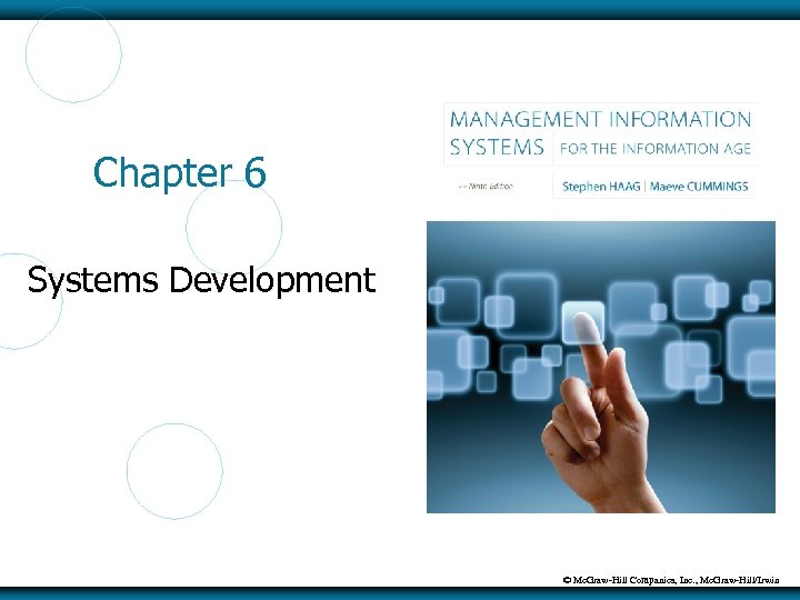 Chapter 6 Systems Development © Mc. Graw-Hill Companies, Inc. , Mc. Graw-Hill/Irwin 
