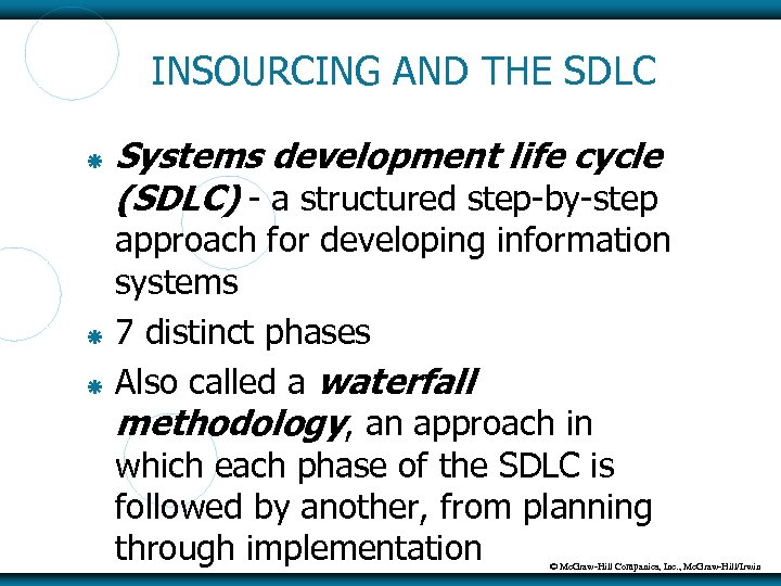 INSOURCING AND THE SDLC Systems development life cycle (SDLC) - a structured step-by-step approach