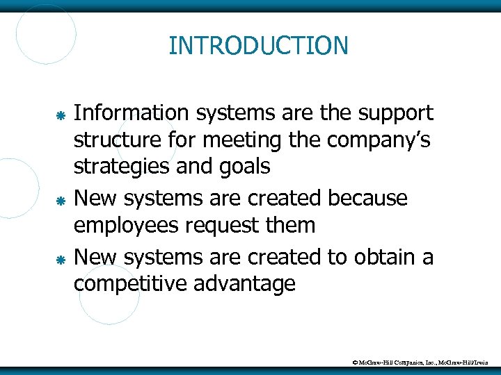 INTRODUCTION Information systems are the support structure for meeting the company’s strategies and goals
