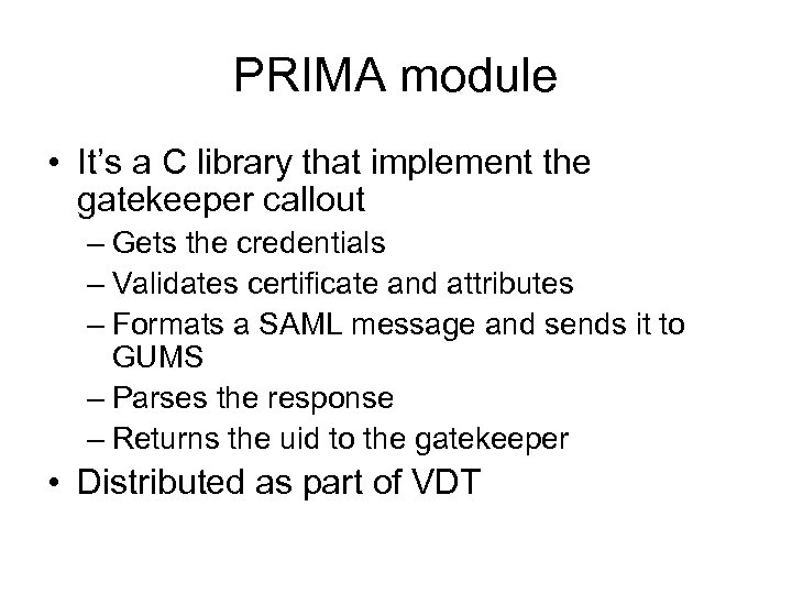 PRIMA module • It’s a C library that implement the gatekeeper callout – Gets