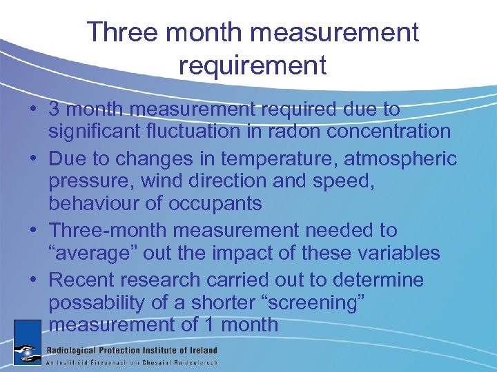 Three month measurement requirement • 3 month measurement required due to significant fluctuation in