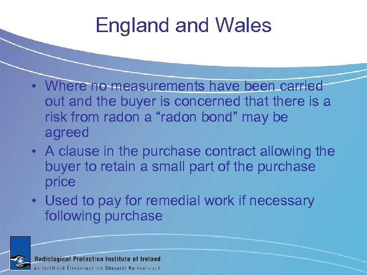 England Wales • Where no measurements have been carried out and the buyer is